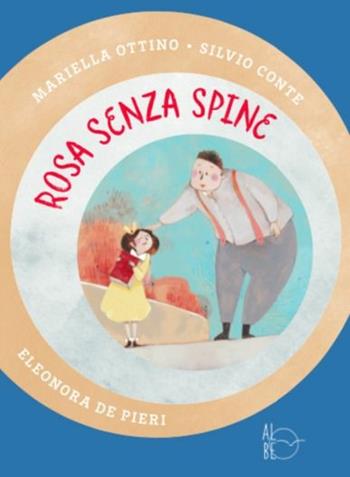 Rosa senza spine - Mariella Ottino, Silvio Conte, E. De Pieri - Libro Albe Edizioni 2017 | Libraccio.it