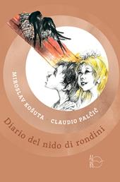 Diario del nido di rondini - Miroslav Kosuta, Klavdij Palcic - Libro Albe Edizioni 2018 | Libraccio.it