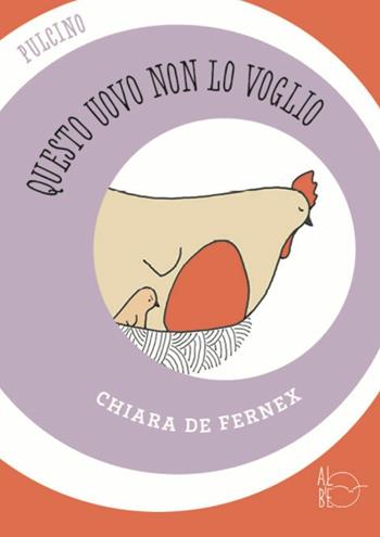 Questo uovo non lo voglio - Chiara De Fernex - Libro Albe Edizioni 2018 | Libraccio.it