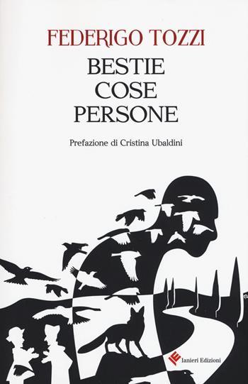 Bestie, cose, persone - Federigo Tozzi - Libro Ianieri 2018, Ismaele | Libraccio.it