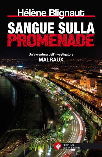 Sangue sulla Promenade. Un'avventura dell'investigatore Malraux - Hélène Blignaut - Libro Ianieri 2018, Forsythia. Narrativa e romanzi | Libraccio.it