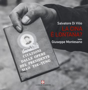 La Cina è lontana. Ediz. italiana e inglese - Salvatore Di Vilio, Giuseppe Montesano - Libro Ianieri 2019 | Libraccio.it