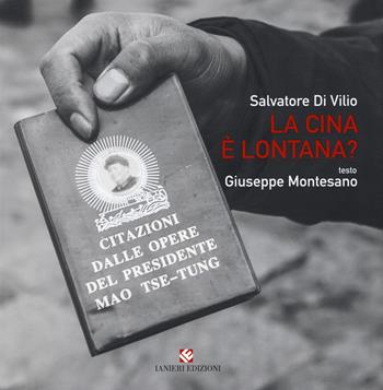 La Cina è lontana. Ediz. italiana e inglese - Salvatore Di Vilio, Giuseppe Montesano - Libro Ianieri 2019 | Libraccio.it