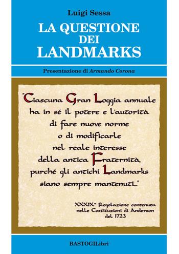 La questione dei Landmarks - Luigi Sessa - Libro BastogiLibri 2017, Studi esoterici | Libraccio.it