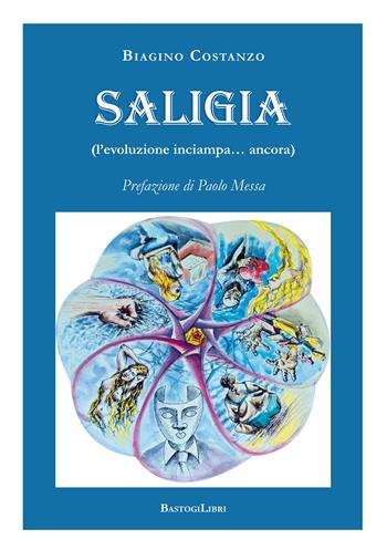 Saligia (l'evoluzione inciampa... ancora) - Biagino Costanzo - Libro BastogiLibri 2018, Testimonianze | Libraccio.it