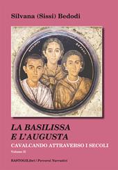 Cavalcando attraverso i secoli. Vol. 2: Basilissa e l'Augusta, La.