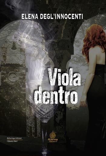 Viola dentro - Elena Degl'Innocenti - Libro Alcheringa 2018, I quarzi neri | Libraccio.it