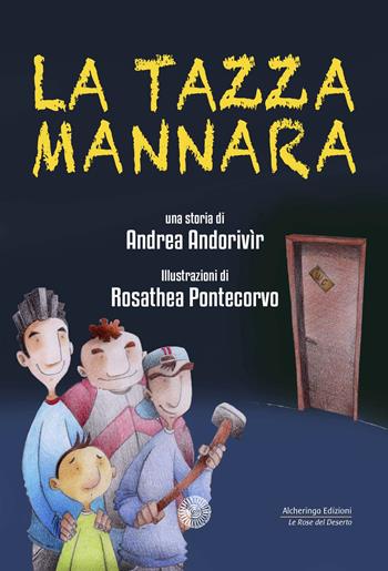 La tazza mannara - Andrea Andorivìr - Libro Alcheringa 2019, Le rose del deserto | Libraccio.it
