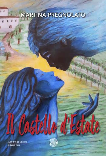 Il castello d'estate - Martina Pregnolato - Libro Alcheringa 2020, I quarzi rosa | Libraccio.it