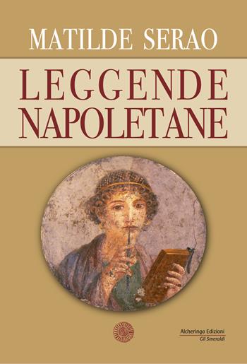 Leggende napoletane - Matilde Serao - Libro Alcheringa 2020, Gli smeraldi | Libraccio.it