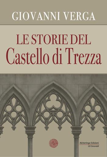 Le storie del castello di Trezza - Giovanni Verga - Libro Alcheringa 2020, Gli smeraldi | Libraccio.it