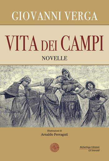 Vita dei campi - Giovanni Verga - Libro Alcheringa 2020, Gli smeraldi | Libraccio.it