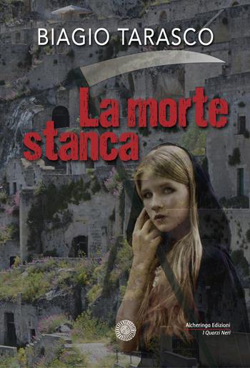 La morte stanca - Biagio Tarasco - Libro Alcheringa 2021, I quarzi neri | Libraccio.it