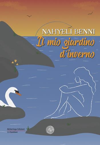 Il mio giardino d'inverno - Nahyeli Benni - Libro Alcheringa 2022, Le ossidiane | Libraccio.it