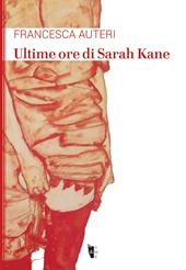 Ultime ore di Sarah Kane