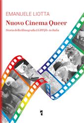 Nuovo cinema Queer. Storia della filmografia LGBTQI+ in Italia