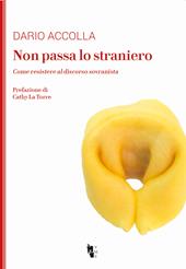 Non passa lo straniero. Come resistere al discorso sovranista