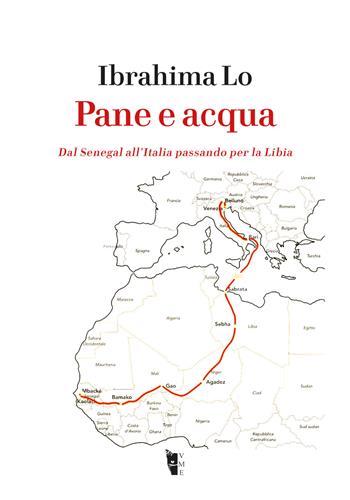 Pane e acqua. Dal Senegal all’Italia passando per la Libia - Ibrahima Lo - Libro Villaggio Maori 2021, Germinale | Libraccio.it