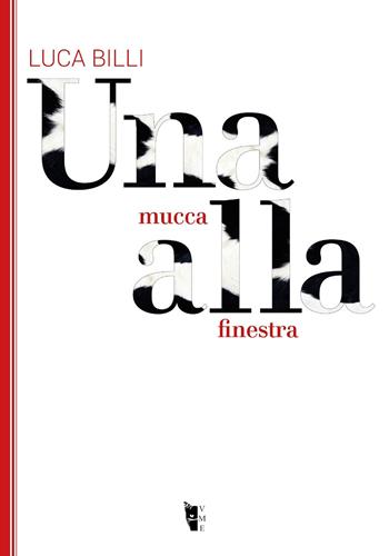 Una mucca alla finestra - Luca Billi - Libro Villaggio Maori 2020, La modesta | Libraccio.it