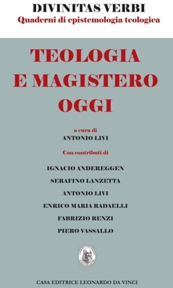 Teologia e magistero oggi - Antonio Livi - Libro Leonardo da Vinci 2017 | Libraccio.it