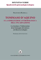 Tommaso d'Aquino e la similitudine antropologica dell'incarnazione. La ricezione e l'elaborazione di un'immagine del mistero nel discorso teologico