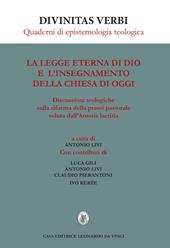 La legge eterna di Dio e l'insegnamento della Chiesa di oggi. Discussioni teologiche sulla riforma della prassi pastorale voluta dall'Amoris laetitia