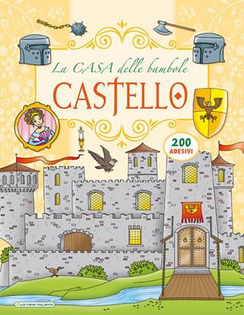 Castello. La casa delle bambole. Con adesivi - Creabooks packagers - Libro La Rana Volante 2017 | Libraccio.it