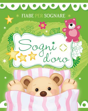 Sogni d'oro. Fiabe per sognare  - Libro La Rana Volante 2017 | Libraccio.it