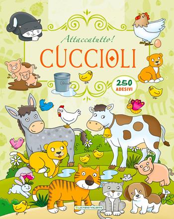 Cuccioli. Attaccatutto. Con adesivi  - Libro La Rana Volante 2017 | Libraccio.it