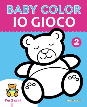 Io gioco. Baby color. Ediz. a colori  - Libro La Rana Volante 2018 | Libraccio.it