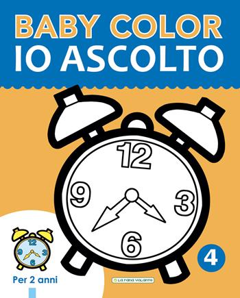 Io ascolto. Baby color  - Libro La Rana Volante 2018 | Libraccio.it