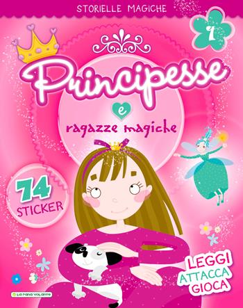 Principesse e ragazze magiche. Con adesivi. Ediz. illustrata  - Libro La Rana Volante 2018 | Libraccio.it