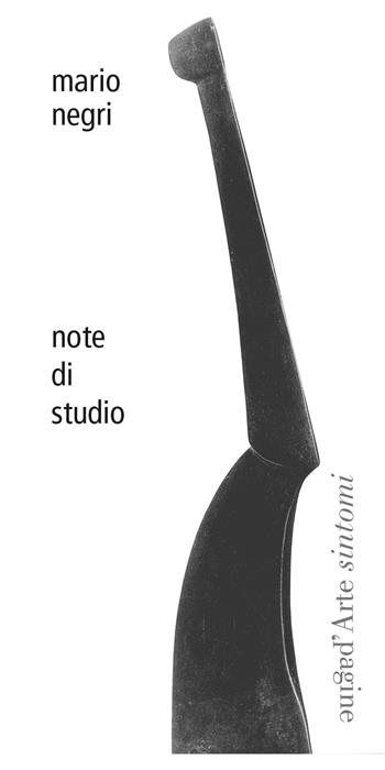 Note di studio - Mario Negri - Libro Pagine d'Arte 2018, Sintomi | Libraccio.it