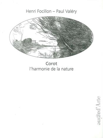 Corot. L'harmonie de la nature - Henri Focillon, Paul Valéry - Libro Pagine d'Arte 2019, Moto&images | Libraccio.it