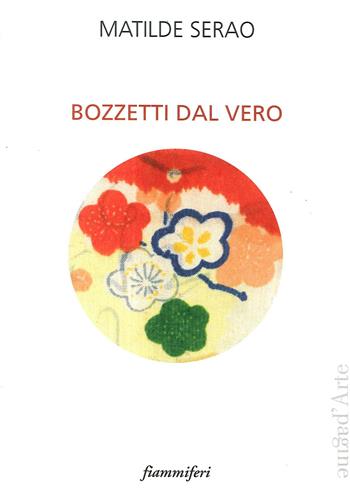 Bozzetti dal vero - Matilde Serao - Libro Pagine d'Arte 2020, Fiammiferi | Libraccio.it