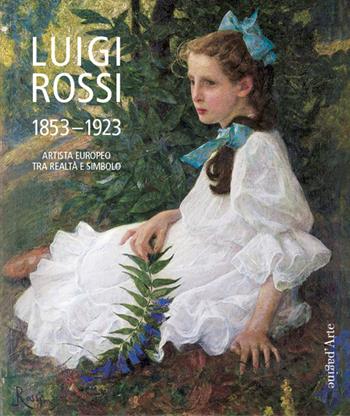 Luigi Rossi 1853-1923. Artista europeo tra realtà e simbolo - Matteo Bianchi - Libro Pagine d'Arte 2023 | Libraccio.it