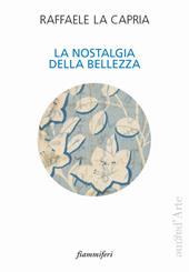 La nostalgia della bellezza