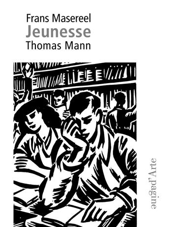 Jeunesse - Frans Masereel, Thomas Mann - Libro Pagine d'Arte 2026, Sur papier | Libraccio.it
