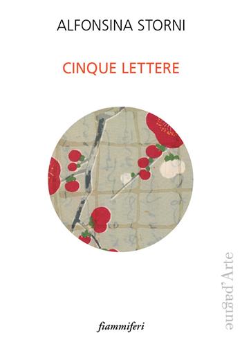 Cinque lettere - Alfonsina Storni - Libro Pagine d'Arte 2025, Fiammiferi | Libraccio.it