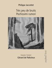 Très peu de bruits-Pochissimi rumori. Gravures-Incisioni. Gérard de Palézieux. Ediz. bilingue