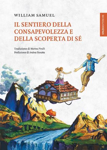 Il sentiero della consapevolezza e della scoperta di sé - William Samuel - Libro Spazio Interiore 2018, Lanterne | Libraccio.it