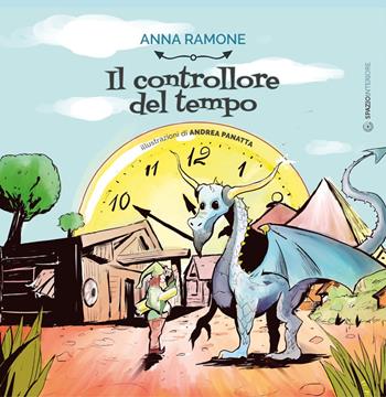 Il controllore del tempo - Anna Ramone - Libro Spazio Interiore 2018, Ghiande | Libraccio.it