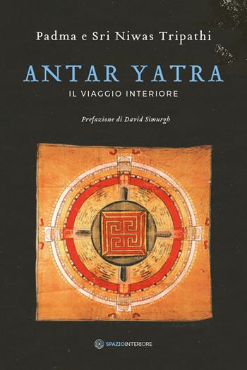 Antar Yatra. Il viaggio interiore - Padma Tripathi, Niwas Tripathi - Libro Spazio Interiore 2019, Fuori collana | Libraccio.it