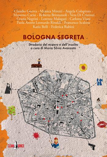 Bologna segreta. Stradario del mistero e dell'insolito  - Libro Clown Bianco Edizioni 2019, Tòpoi | Libraccio.it