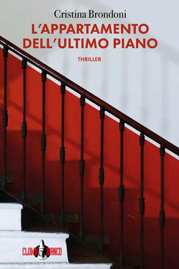 L'appartamento dell'ultimo piano - Cristina Brondoni - Libro Clown Bianco Edizioni 2020, I gechi | Libraccio.it