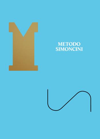 Metodo Simoncini. Ricerca di un'estetica dell'insieme. Ediz. italiana e inglese  - Libro Ronzani Editore 2017 | Libraccio.it
