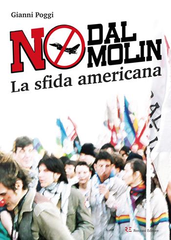 No Dal Molin. La sfida americana. Ediz. illustrata - Gianni Poggi - Libro Ronzani Editore 2018 | Libraccio.it