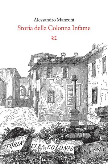 Storia della colonna infame - Alessandro Manzoni - Libro Ronzani Editore 2020, Alfabeto | Libraccio.it
