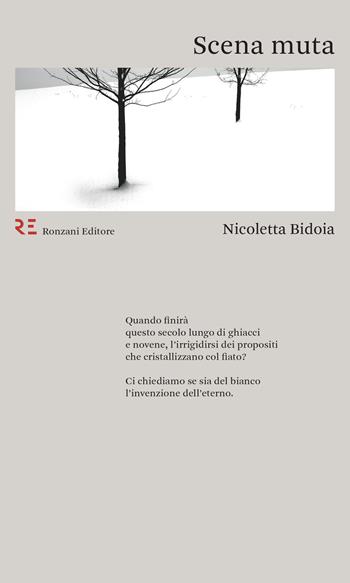Scena muta - Nicoletta Bidoia - Libro Ronzani Editore 2020, Qui e altrove. Manifesti di poesia contemporanea | Libraccio.it