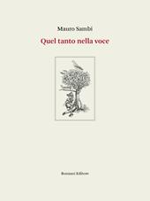 Quel tanto nella voce. Poesie 1994-2020. Ediz. integrale